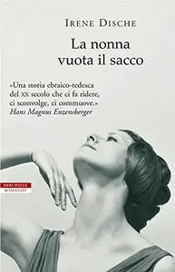 Irene Dische - La nonna vuota il sacco