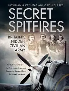 Secret Spitfires: Britain’s Hidden Civilian Army
