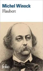 Flaubert de Michel Winock