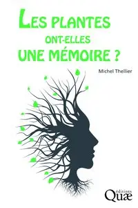 Michel Thellier, "Les plantes ont-elles une mémoire ?"