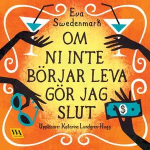 «Om ni inte börjar leva gör jag slut» by Eva Swedenmark