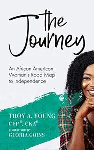 The Journey: An African American Woman's Road Map to Independence