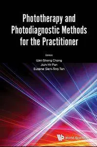 "Phototherapy and Photodiagnostic Methods for the Practitioner" by Chong W., Pan J., Tan S.