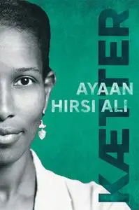 «Kætter» by Ayaan Hirsi Ali