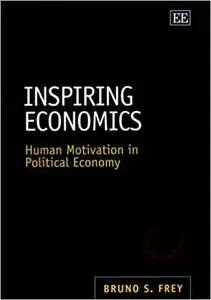 Inspiring Economics: Human Motivation in Political Economy