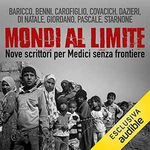 «Mondi al limite» by Alessandro Baricco, Stefano Benni, Gianrico Carofiglio, Mauro Covachic, Sandrone Dazieri, Silvia Di Natale