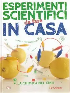 Сollettivo, "Esperimenti scientifici da fare in casa - n. 4 La chimica nel cibo"