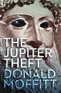 «The Jupiter Theft» by Donald Moffitt