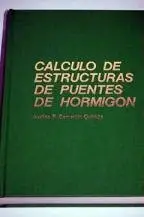 Cálculo de estructuras de puentes de hormigón Avelino F. Sanmartín Quiroga