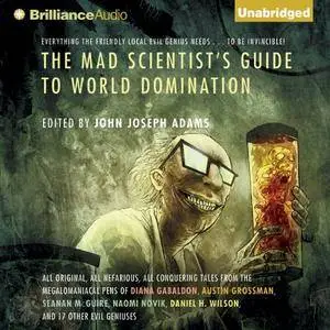 The Mad Scientist's Guide to World Domination [Audiobook]