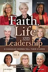 «Faith, Life and Leadership» by Aileen van Ginkel, Cheryl Weber, Leigh Springer, Marie Miller, Moria Brown, Ruth Ann Onl