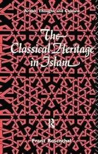 The Classical Heritage in Islam