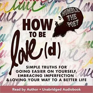 How to Be Love(d) [Audiobook]