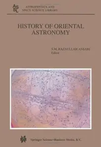 History of Oriental Astronomy: Proceedings of the Joint Discussion-17 at the 23rd General Assembly 
