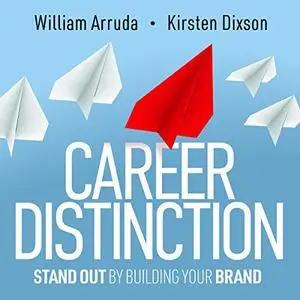 Career Distinction: Stand Out by Building Your Brand [Audiobook]