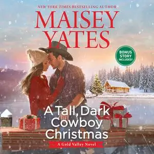 «A Tall, Dark Cowboy Christmas» by Maisey Yates