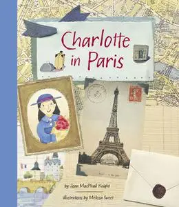 «Charlotte in Paris» by Joan MacPhail Knight