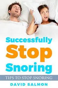 «Successfully Stop Snoring» by David Salmon
