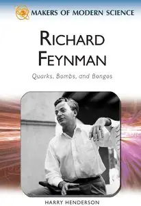 Richard Feynman: Quarks, Bombs, and Bongos (Makers of Modern Science) (repost)