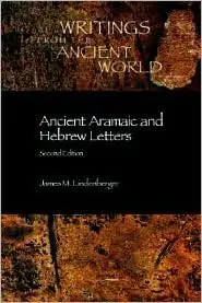 Ancient Aramaic and Hebrew Letters (Writings from the Ancient World) [Repost]