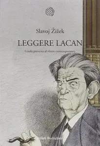 Slavoj Žižek - Come leggere Lacan. Guida perversa al vivere contemporaneo