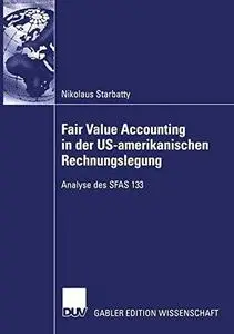 Fair Value Accounting in der US-amerikanischen Rechnungslegung: Analyse des SFAS 133