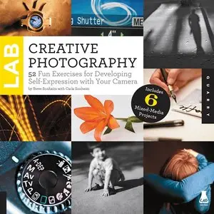 Creative Photography Lab: 52 Fun Exercises for Developing Self-Expression with your Camera. Includes 6 Mixed-Media... (repost)