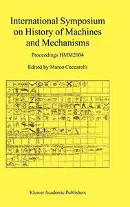 International Symposium on History of Machines and Mechanisms (Repost)
