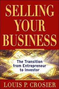 Selling Your Business: The Transition from Entrepreneur to Investor