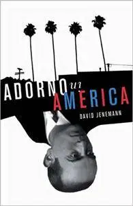 Adorno in America (Repost)