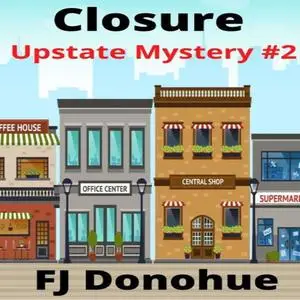 «Closure» by FJ Donohue