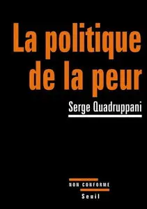 Serge Quadruppani, "La politique de la peur"