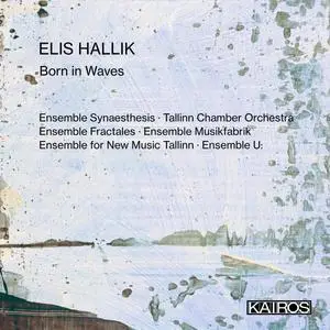 Ensemble Synaesthesis - Elis Hallik Born in Waves (Live) (2023) [Official Digital Download]