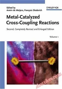 Metal-Catalyzed Cross-Coupling Reactions (2 Volume Set) [Repost]