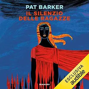 «Il silenzio delle ragazze» by Pat Barker