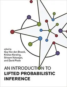 An Introduction to Lifted Probabilistic Inference (The MIT Press)