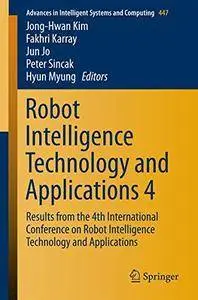 Robot Intelligence Technology and Applications 4 (repost)