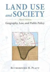 Land Use and Society: Geography, Law, and Public Policy, 3rd Edition