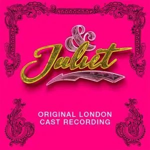 VA - & Juliet (Original London Cast Recording) (2019) [Official Digital Download]