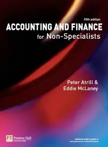 Peter Atrill, Eddie McLaney - Accounting and Finance for Non-Specialists 5th Editon