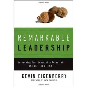 Remarkable Leadership: Unleashing Your Leadership Potential One Skill at a Time (repost)