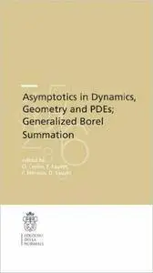 Asymptotics in Dynamics, Geometry and PDEs, Vol. I