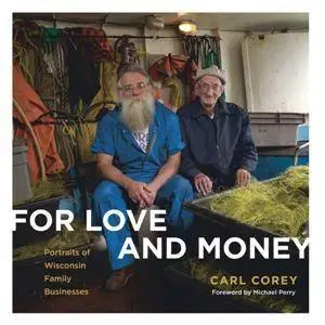 For Love and Money : Portraits of Wisconsin Family Businesses