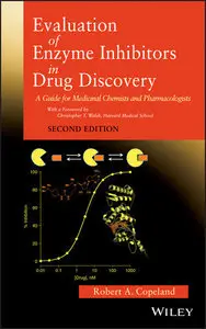 Evaluation of Enzyme Inhibitors in Drug Discovery: A Guide for Medicinal Chemists and Pharmacologists (Repost)