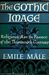 The Gothic Image: Religious Art in France of the Thirteenth Century