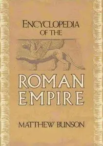 Matthew Bunson - Encyclopedia of the Roman Empire [Repost]