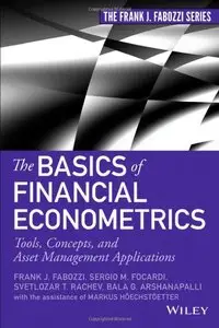 The Basics of Financial Econometrics: Tools, Concepts, and Asset Management Applications (repost)