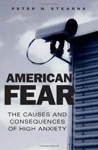 American Fear: The Causes and Consequences of High Anxiety (Repost)