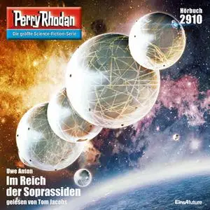 «Perry Rhodan - Episode 2910: Im Reich der Soprassiden» by Uwe Anton