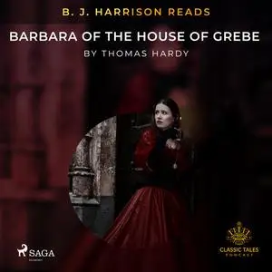 «B. J. Harrison Reads Barbara of the House of Grebe» by Thomas Hardy